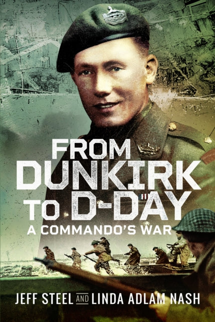 From Dunkirk to D-Day: A Commando's War