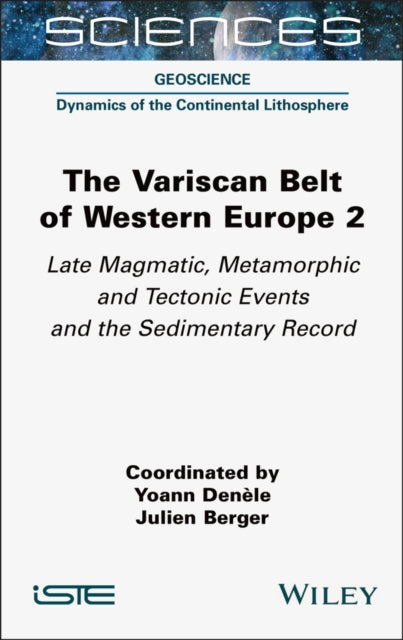 The Variscan Belt of Western Europe, Volume 2: Late Magmatic, Metamorphic and Tectonic Events and the Sedimentary Record