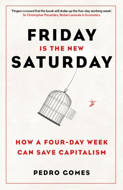 Friday is the New Saturday: How a Four-Day Week Can Save Capitalism