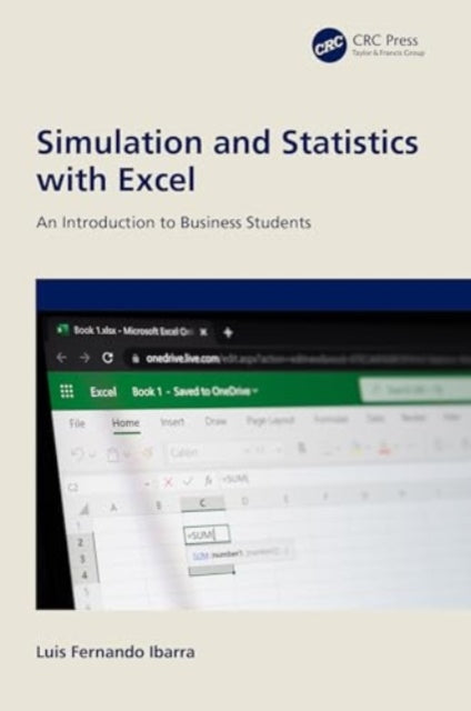 Simulation and Statistics with Excel: An Introduction to Business Students