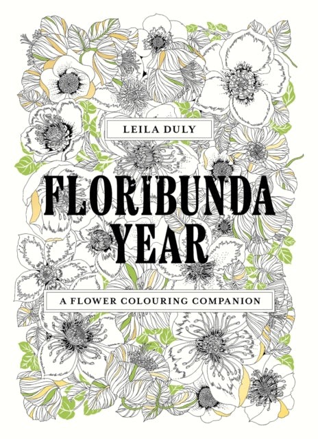 Floribunda Year: A Flower Colouring Companion