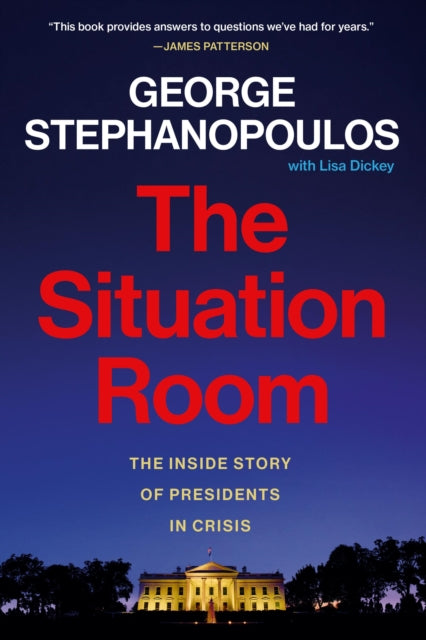 The Situation Room: The Inside Story of Presidents in Crisis