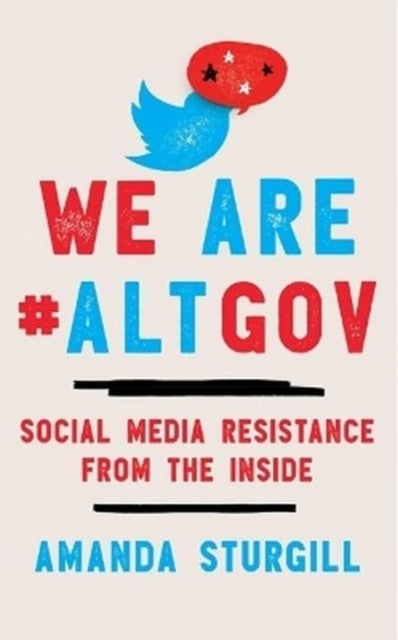 We Are #ALTGOV: Social Media Resistance from the Inside