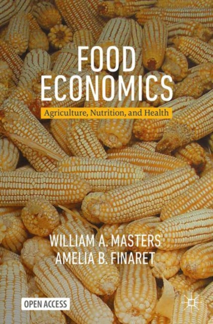 Food Economics: Agriculture, Nutrition, and Health