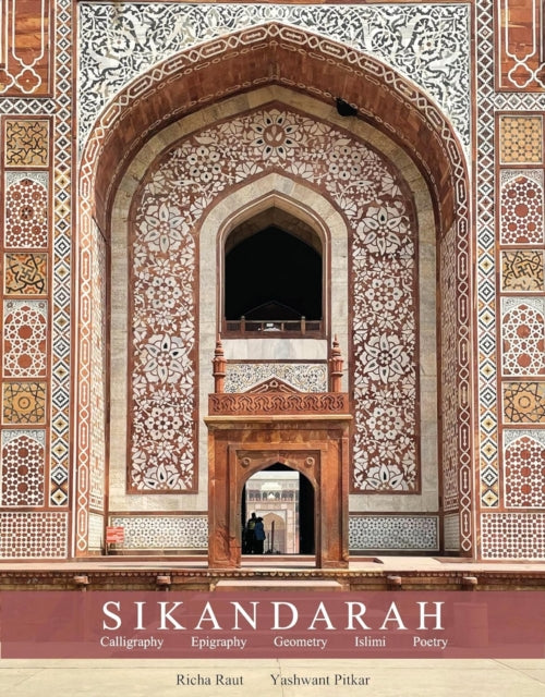 Sikandarah:: Geometry, Calligraphy, Epigraphy, Islimi, Poetry