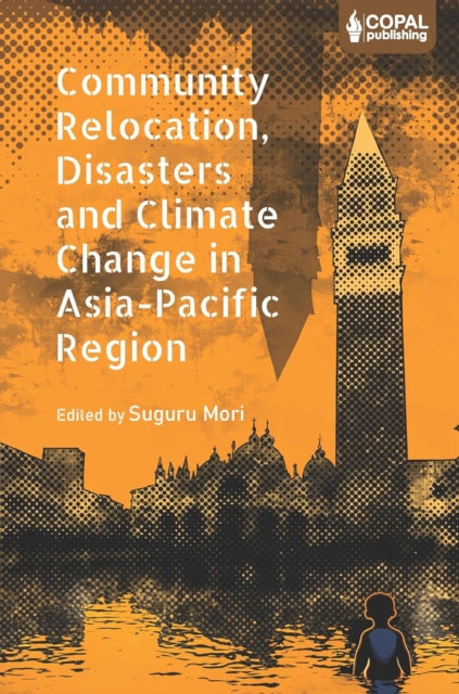 Community Relocation, Disasters and Climate Change in Asia-Pacific Region: Myths and Realities of Himachal Pradesh