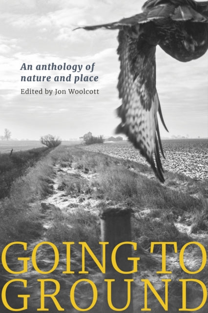 Going to Ground: An anthology of nature and place
