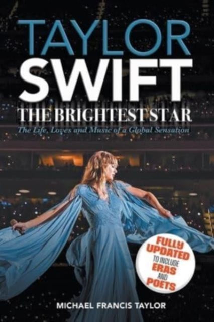 Taylor Swift: The Brightest Star: Fully Updated to Include  Eras and Poets