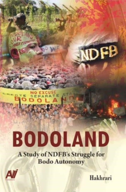 Bodoland: A Study of NDFB's Struggle for Bodo Autonomy