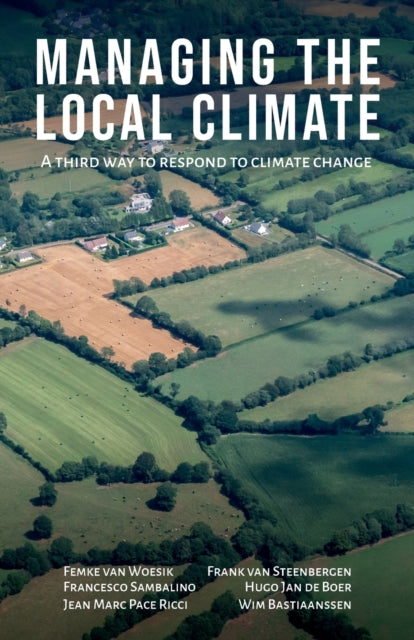 Managing the Local Climate: A third way to respond to climate change