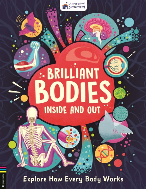 Brilliant Bodies Inside and Out: Explore How Every Body Works