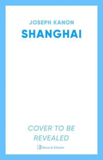 Shanghai: A gripping new wartime thriller from 'the most accomplished spy novelist working today' (Sunday Times)