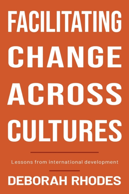 Facilitating Change Across Cultures: Lessons from international development