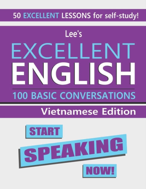 Lee's Excellent English: Start Speaking Now! - Vietnamese Edition