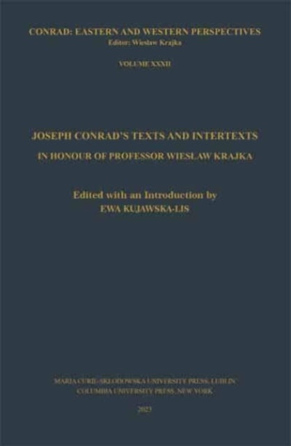 Joseph Conrad’s Texts and Intertexts: In honor of Professor Wieslaw Krajka