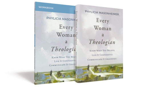 Every Woman a Theologian Book with Workbook: Know What You Believe. Live It Confidently. Communicate It Graciously.