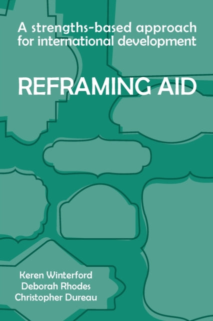 A Strengths-based Approach for International Development: Reframing Aid