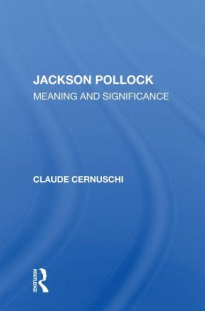 Jackson Pollack: Meaning And Significance