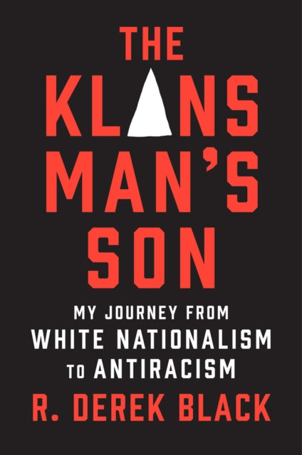 The Klansman’s Son: My Journey from White Nationalism to Antiracism: A Memoir