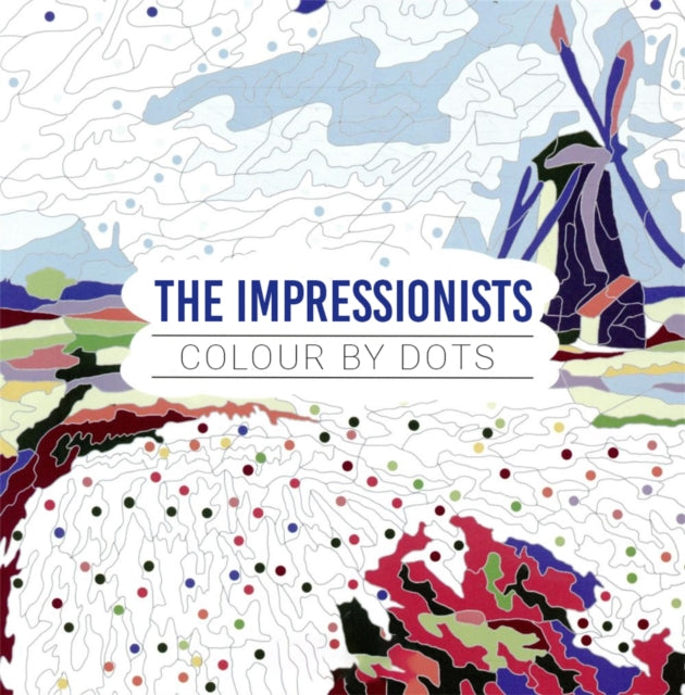 The Impressionists: Colour by Dots