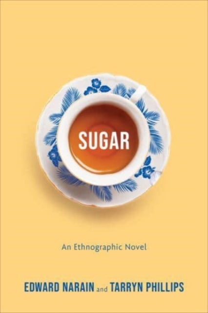 Sugar: An Ethnographic Novel