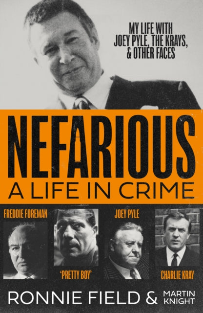 Nefarious: A Life in Crime – My Life with Joey Pyle, the Krays and Other Faces