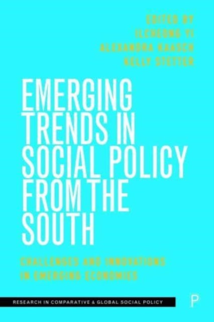 Emerging Trends in Social Policy from the South: Challenges and Innovations in Emerging Economies