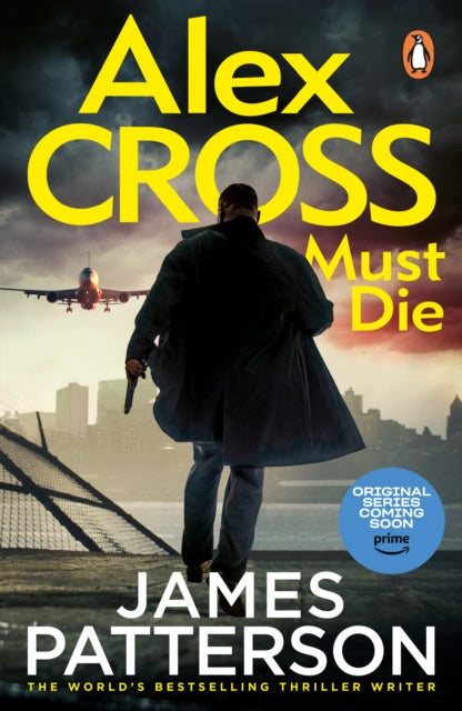 Alex Cross Must Die: (Alex Cross 31) The latest novel in the thrilling Sunday Times bestselling series