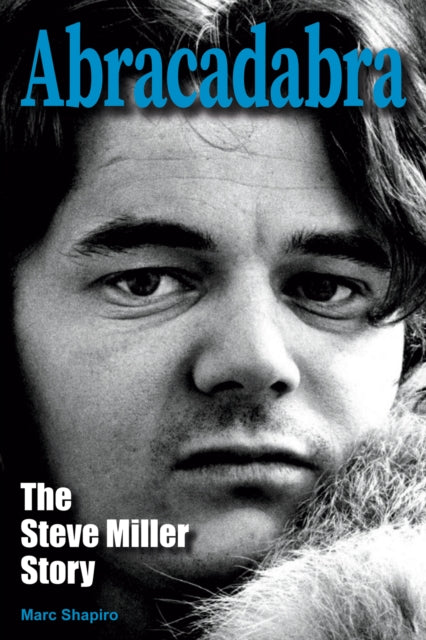 Abracadabra: The Steve Miller Story