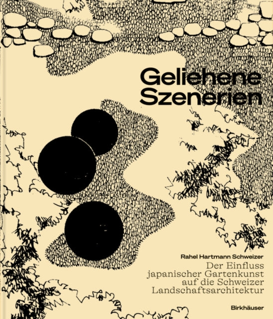 Geliehene Szenerien: Der Einfluss japanischer Gartenkunst auf die Schweizer Landschaftsarchitektur