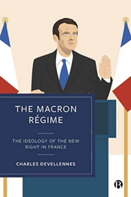 The Macron Regime: The Ideology of the New Right in France