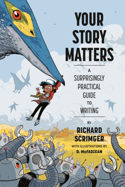 Your Story Matters: A Surprisingly Practical Guide to Writing