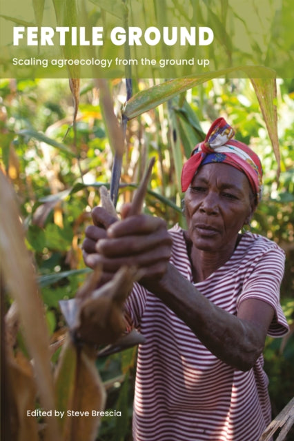 Fertile Ground: Scaling agroecology from the ground up