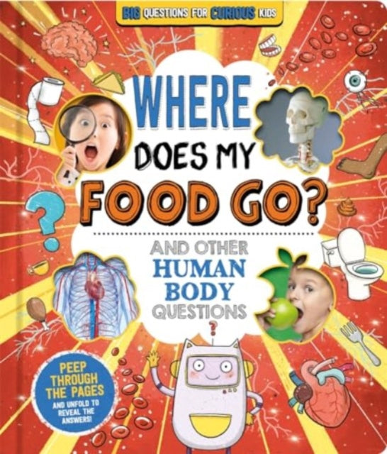 Where Does My Food Go? (and other human body questions)