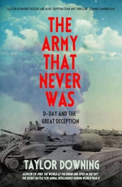 The Army That Never Was: D-Day and the Great Deception