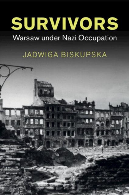 Survivors: Warsaw under Nazi Occupation