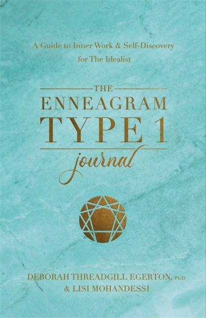 The Enneagram Type 1 Journal: A Guide to Inner Work & Self-Discovery for The Idealist