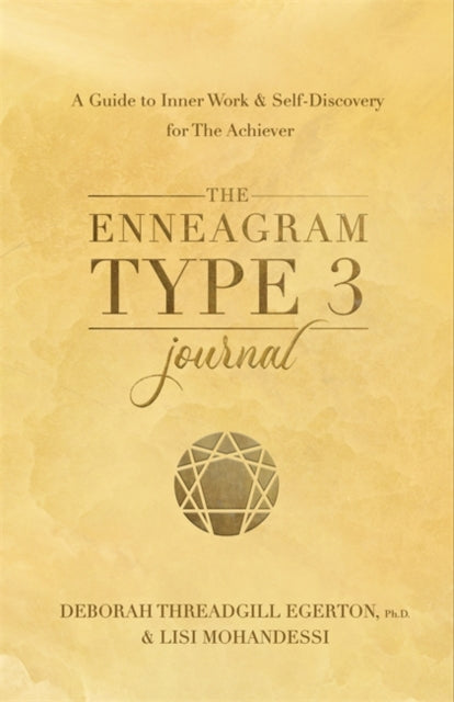 The Enneagram Type 3 Journal: A Guide to Inner Work & Self-Discovery for The Achiever