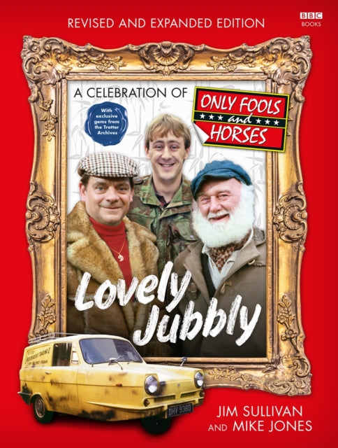 Lovely Jubbly: A Celebration of Only Fools and Horses