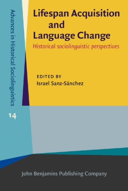 Lifespan Acquisition and Language Change: Historical sociolinguistic perspectives