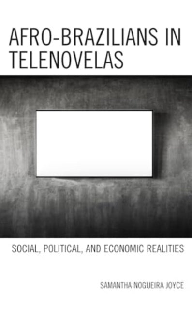 Afro-Brazilians in Telenovelas: Social, Political, and Economic Realities