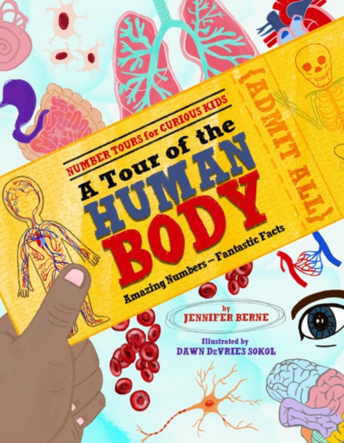 Tour of the Human Body, A: Amazing Numbers--Fantastic Facts