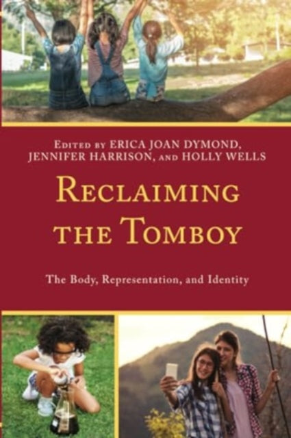 Reclaiming the Tomboy: The Body, Representation, and Identity