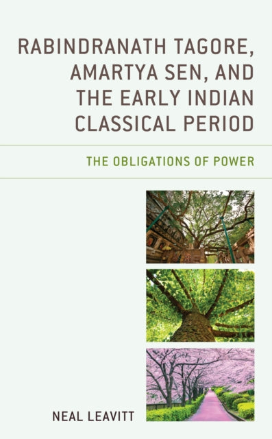 Rabindranath Tagore, Amartya Sen, and the Early Indian Classical Period: The Obligations of Power