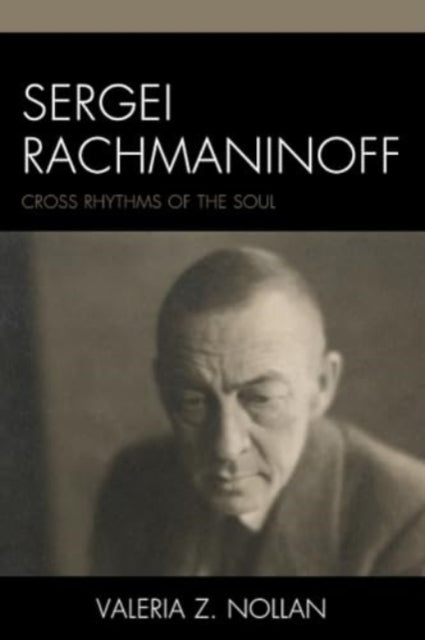 Sergei Rachmaninoff: Cross Rhythms of the Soul