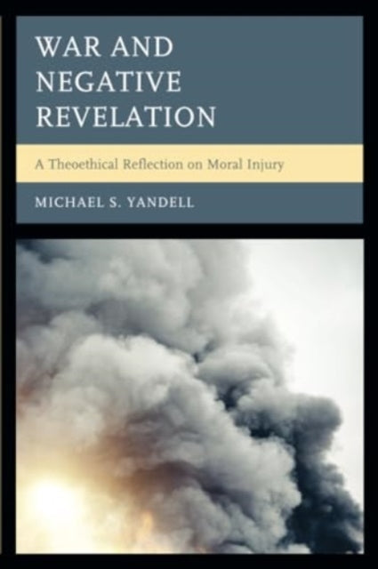 War and Negative Revelation: A Theoethical Reflection on Moral Injury