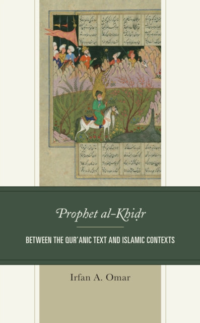 Prophet al-Khidr: Between the Qur'anic Text and Islamic Contexts