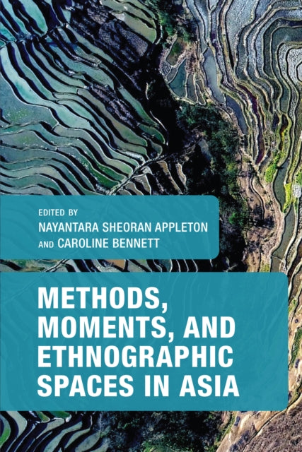 Methods, Moments, and Ethnographic Spaces in Asia