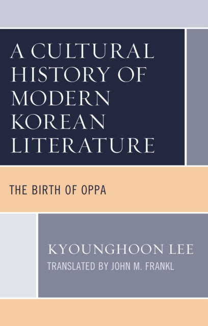 A Cultural History of Modern Korean Literature: The Birth of Oppa