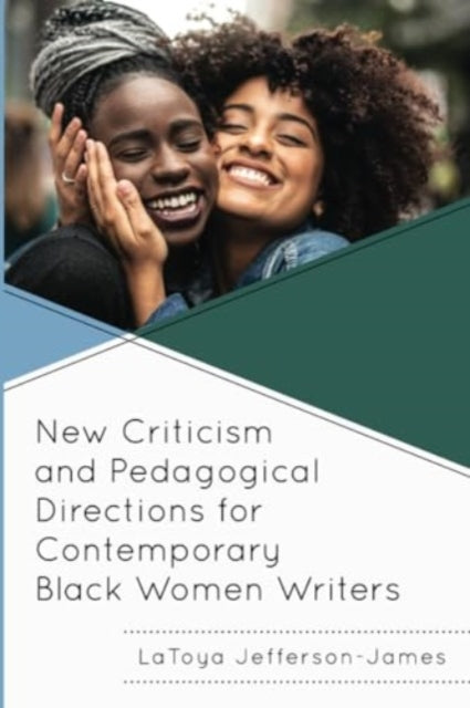 New Criticism and Pedagogical Directions for Contemporary Black Women Writers